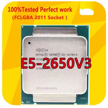 E5-2650V3 Xeon E5-2650V3 SR1YA 2.3 GHZ 10-Jádra CPU Procesor 105W LGA2011-3, x99 Deska