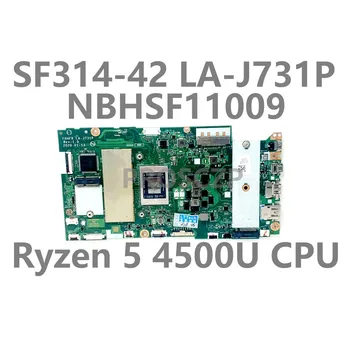 FH4FR LA-J731P Vysoce Kvalitní základní Deska Pro Acer SF314-42 Notebooku základní Deska NBHSF11009 W/Ryzen 5 4500U CPU 100% Testovány Dobré