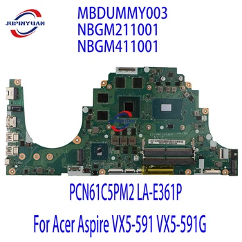 Pro Acer Aspire VX5-591 VX5-591G PCN61C5PM2 LA-E361P MBDUMMY003 NBGM211001 NBGM411001 I5-7300HQ GTX1050M 4GB základní Deska